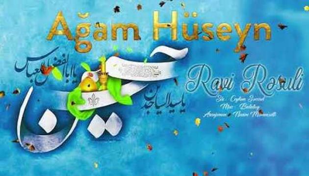 Ravi Rəsuli - Ağam Huseyn (2021)